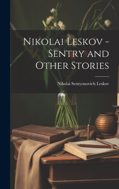 Nikolai Leskov - Sentry and Other Stories