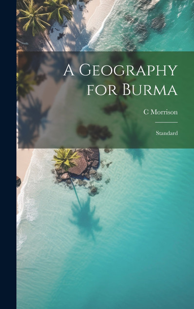 A Geography for Burma A Geography for Burma