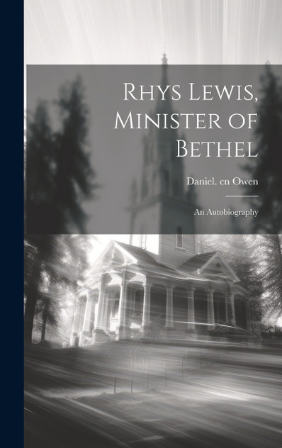 Rhys Lewis, Minister of Bethel Rhys Lewis, Minister of Bethel