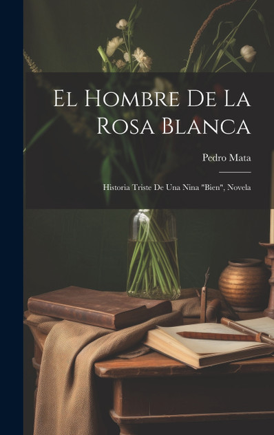 El hombre de la Rosa Blanca El hombre de la Rosa Blanca