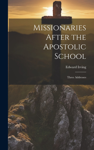 Missionaries After the Apostolic School Missionaries After the Apostolic School