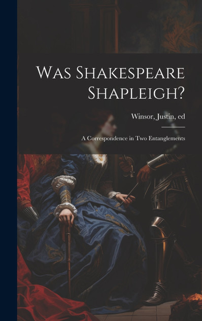 Was Shakespeare Shapleigh? Was Shakespeare Shapleigh?
