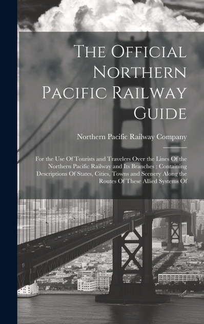 The Official Northern Pacific Railway Guide
