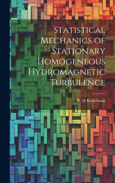 Statistical Mechanics of Stationary Homogeneous Hydromagnetic Turbulence Statistical Mechanics of Stationary Homogeneous Hydromagnetic Turbulence
