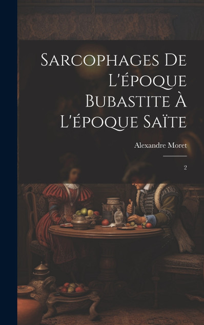 Sarcophages de l'époque bubastite à l'époque saïte Sarcophages de l'époque bubastite à l'époque saïte