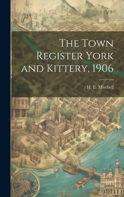 The Town Register York and Kittery, 1906