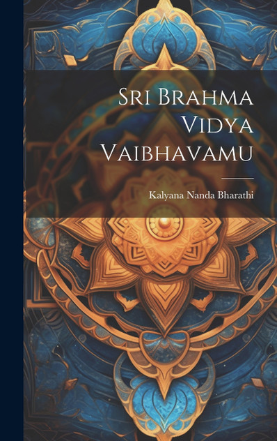 Sri Brahma Vidya Vaibhavamu Sri Brahma Vidya Vaibhavamu