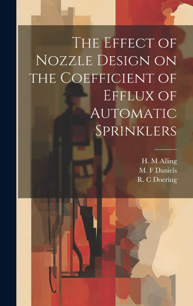 The Effect of Nozzle Design on the Coefficient of Efflux of Automatic Sprinklers The Effect of Nozzle Design on the Coefficient of Efflux of Automatic Sprinklers