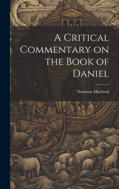 A Critical Commentary on the Book of Daniel A Critical Commentary on the Book of Daniel