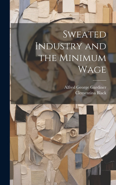 Sweated Industry and the Minimum Wage Sweated Industry and the Minimum Wage