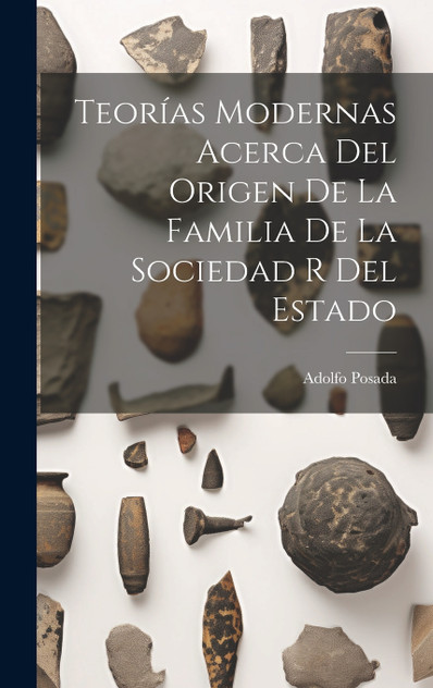 Teorías Modernas Acerca Del Origen De La Familia De La Sociedad R Del Estado Teorías Modernas Acerca Del Origen De La Familia De La Sociedad R Del Estado