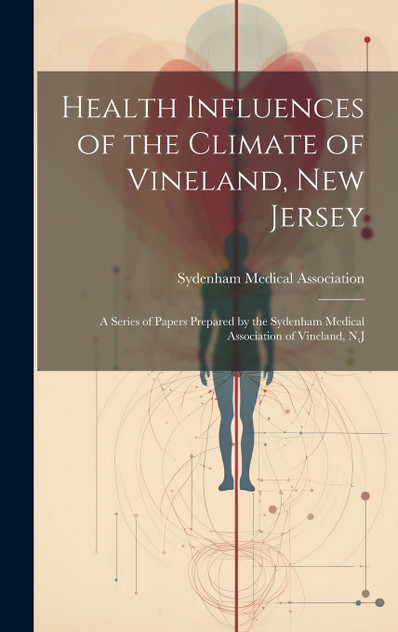 Health Influences of the Climate of Vineland, New Jersey Health Influences of the Climate of Vineland, New Jersey