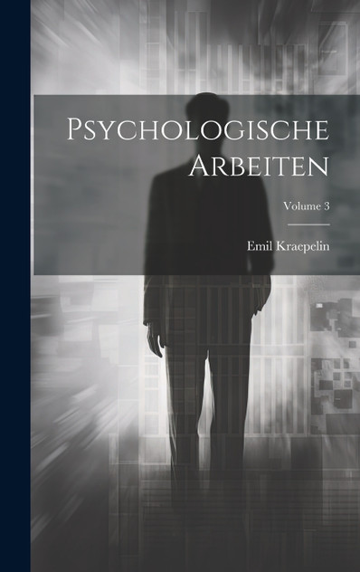 Psychologische Arbeiten; Volume 3 Psychologische Arbeiten; Volume 3