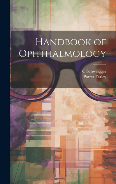 Handbook of Ophthalmology Handbook of Ophthalmology
