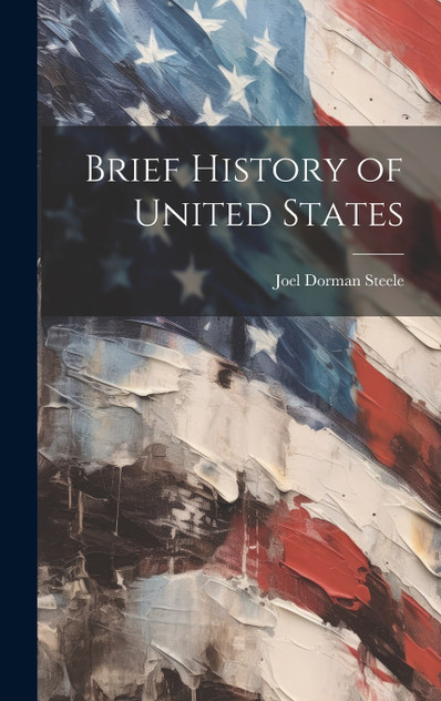 Brief History of United States Brief History of United States