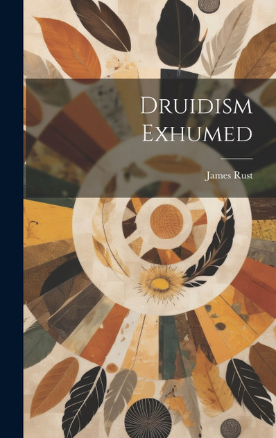 Druidism Exhumed Druidism Exhumed