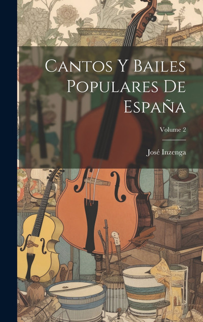 Cantos Y Bailes Populares De España; Volume 2 Cantos Y Bailes Populares De España; Volume 2