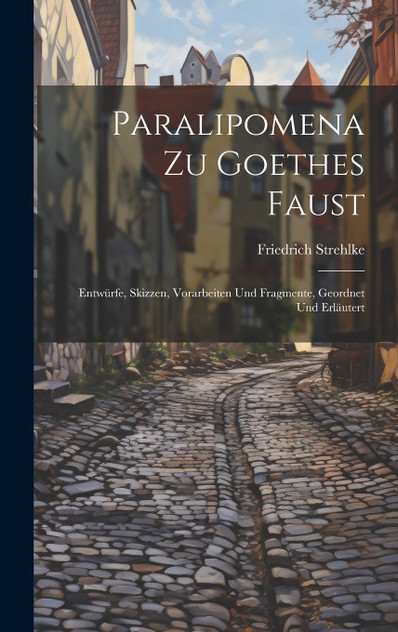 Paralipomena Zu Goethes Faust Paralipomena Zu Goethes Faust