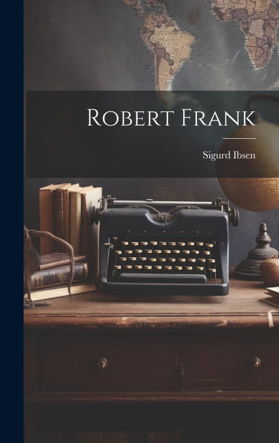 Robert Frank Robert Frank