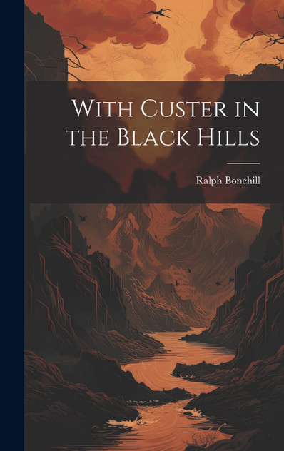 With Custer in the Black Hills