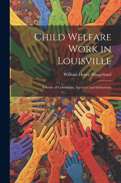 Child Welfare Work in Louisville Child Welfare Work in Louisville