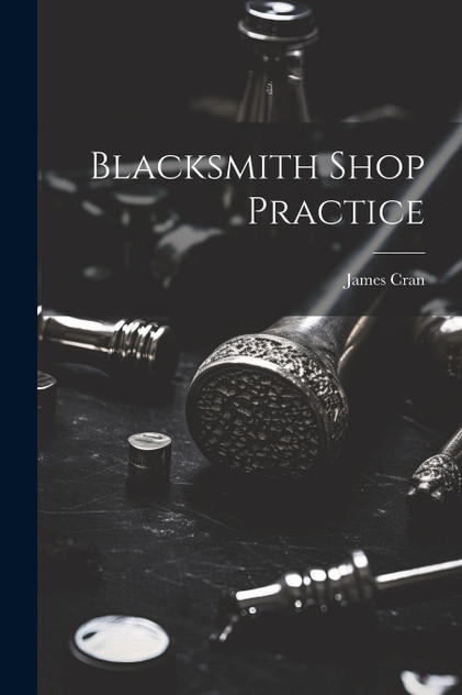 Blacksmith Shop Practice Blacksmith Shop Practice