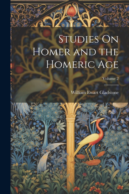 Studies On Homer and the Homeric Age; Volume 2 Studies On Homer and the Homeric Age; Volume 2