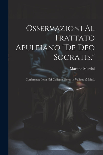 Osservazioni Al Trattato Apuleiano "De Deo Socratis."