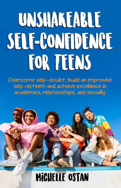 Unshakeable Self-Confidence for Teens