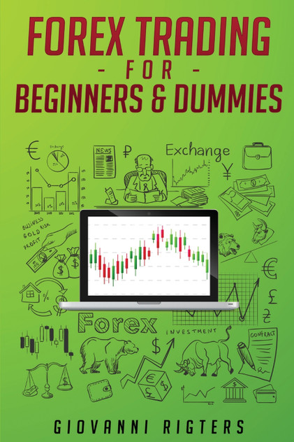Forex Trading for Beginners & Dummies Forex Trading for Beginners & Dummies