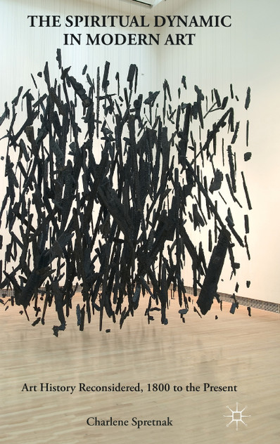 The Spiritual Dynamic in Modern Art The Spiritual Dynamic in Modern Art