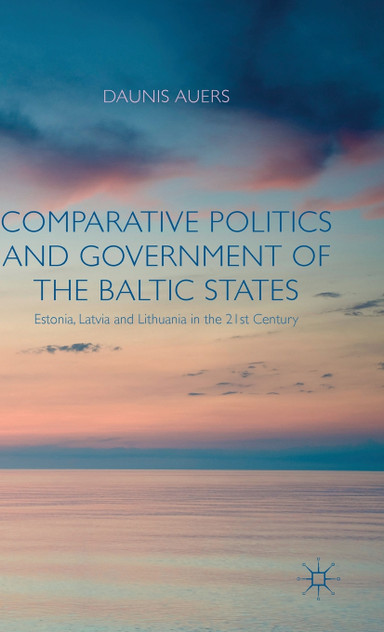 Comparative Politics and Government of the Baltic States Comparative Politics and Government of the Baltic States