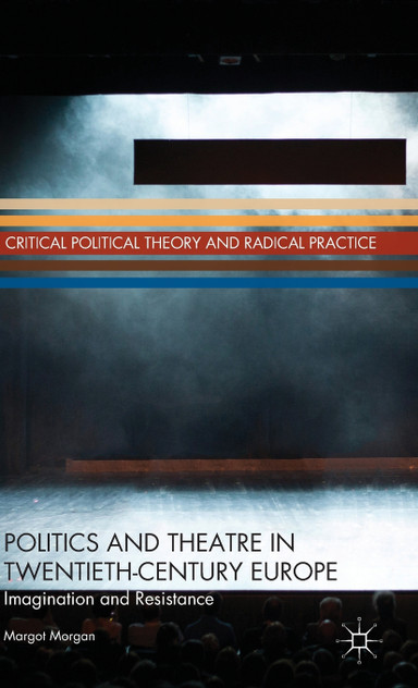 Politics and Theatre in Twentieth-Century Europe