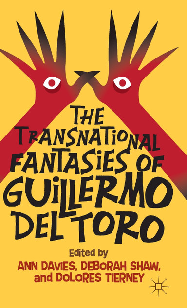 The Transnational Fantasies of Guillermo del Toro The Transnational Fantasies of Guillermo del Toro