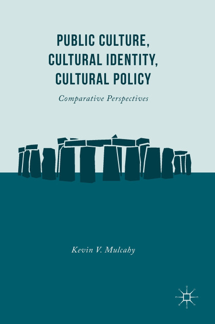 Public Culture, Cultural Identity, Cultural Policy Public Culture, Cultural Identity, Cultural Policy