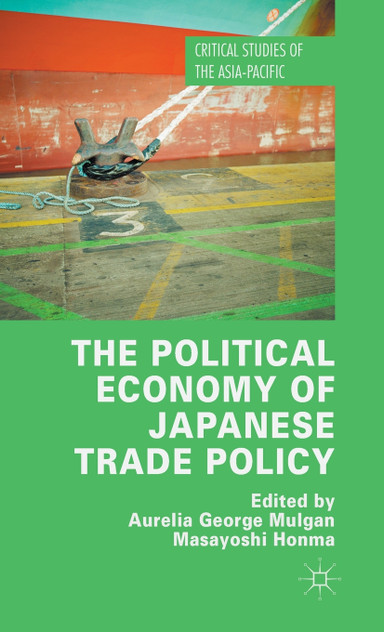 The Political Economy of Japanese Trade Policy The Political Economy of Japanese Trade Policy