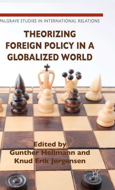 Theorizing Foreign Policy in a Globalized World Theorizing Foreign Policy in a Globalized World
