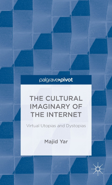 The Cultural Imaginary of the Internet