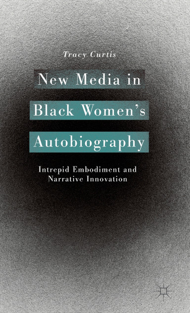 New Media in Black Women's Autobiography New Media in Black Women's Autobiography