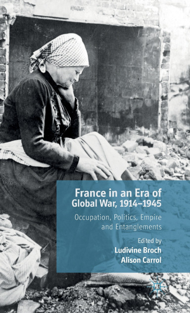 France in an Era of Global War, 1914-1945 France in an Era of Global War, 1914-1945