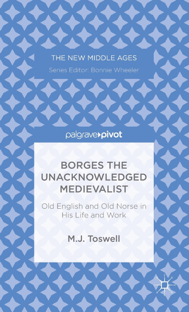 Borges the Unacknowledged Medievalist Borges the Unacknowledged Medievalist