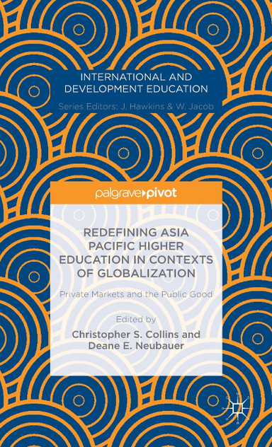 Redefining Asia Pacific Higher Education in Contexts of Globalization