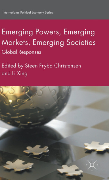 Emerging Powers, Emerging Markets, Emerging Societies Emerging Powers, Emerging Markets, Emerging Societies