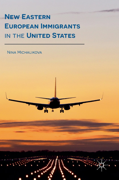 New Eastern European Immigrants in the United States New Eastern European Immigrants in the United States