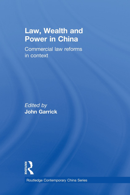 Law, Wealth and Power in China Law, Wealth and Power in China