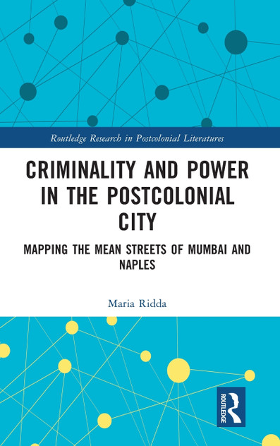 Criminality and Power in the Postcolonial City Criminality and Power in the Postcolonial City