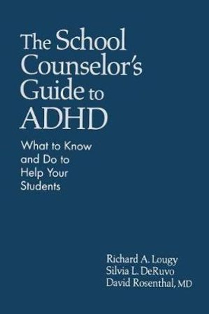 The School Counselor's Guide to ADHD The School Counselor's Guide to ADHD