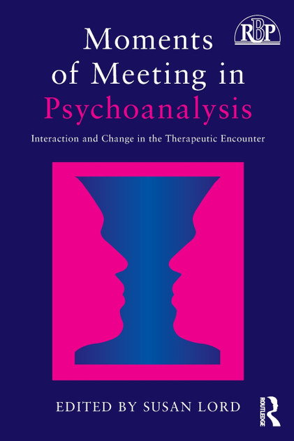 Moments of Meeting in Psychoanalysis Moments of Meeting in Psychoanalysis
