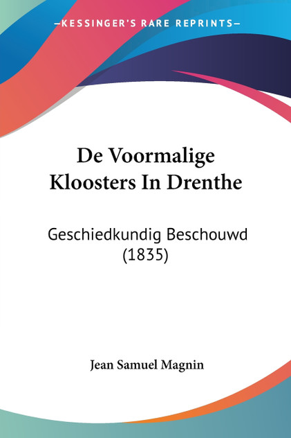 De Voormalige Kloosters In Drenthe De Voormalige Kloosters In Drenthe