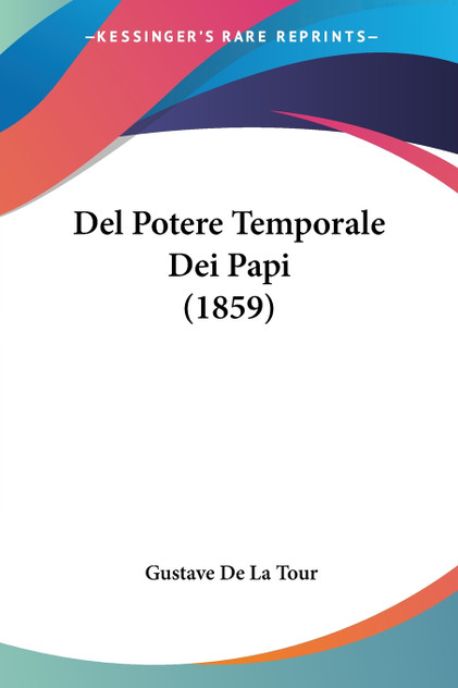 Del Potere Temporale Dei Papi (1859) Del Potere Temporale Dei Papi (1859)
